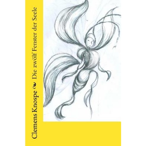 Die Zwolf Fenster Der Seele Paperback, Createspace Independent Publishing Platform