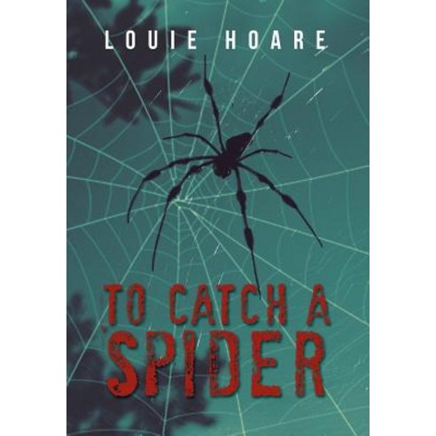 To Catch a Spider Hardcover, Xlibris Corporation