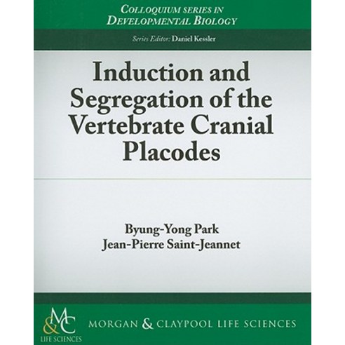 Induction and Segregation of Vertebrate Cranial Placodes Paperback, Morgan & Claypool