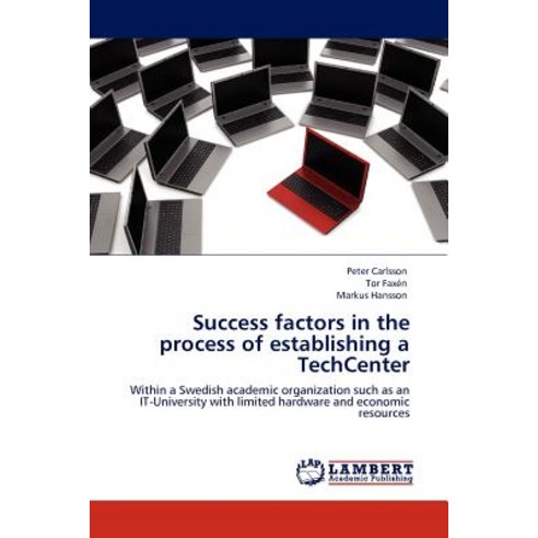 Success Factors in the Process of Establishing a Techcenter Paperback, LAP Lambert Academic Publishing