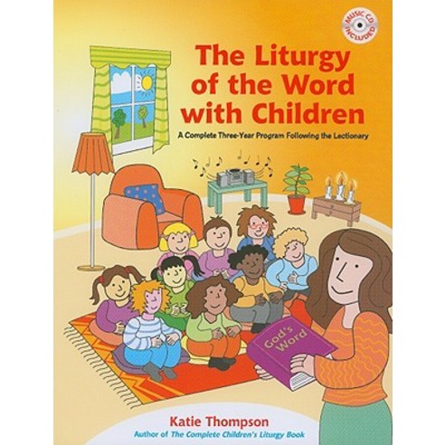 The Liturgy of the Word with Children: A Complete Three-Year Program Following the Lectionary [With CDROM] Paperback, Twenty-Third Publications