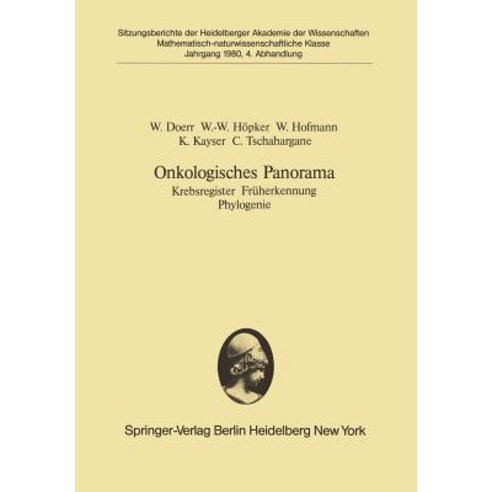 Onkologisches Panorama: Krebsregister Fruherkennung Phylogenie. (Vorgelegt in Der Sitzung Vom 16. Juni 1980) Paperback, Springer