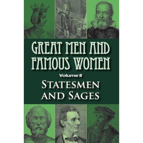 Great Men and Famous Women: Statesmen and Sages Paperback, Createspace Independent Publishing Platform
