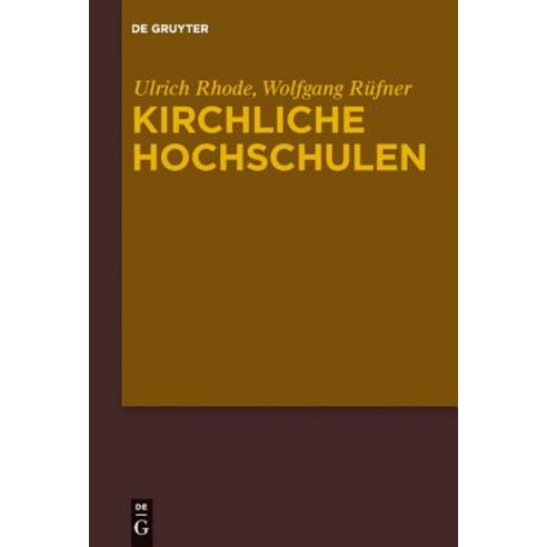 Kirchliche Hochschulen: Referate Des Symposiums Zu Ehren Von Manfred Baldus Am 19. Marz 2010 Paperback, Walter de Gruyter