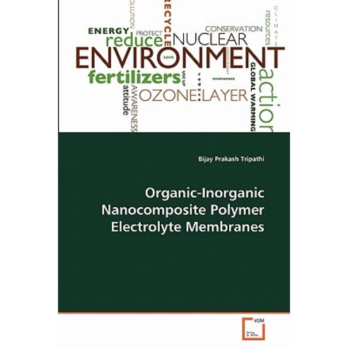 Organic-Inorganic Nanocomposite Polymer Electrolyte Membranes Paperback ...