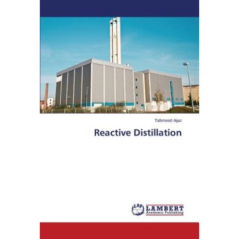 Reactive Distillation Paperback, LAP Lambert Academic Publishing