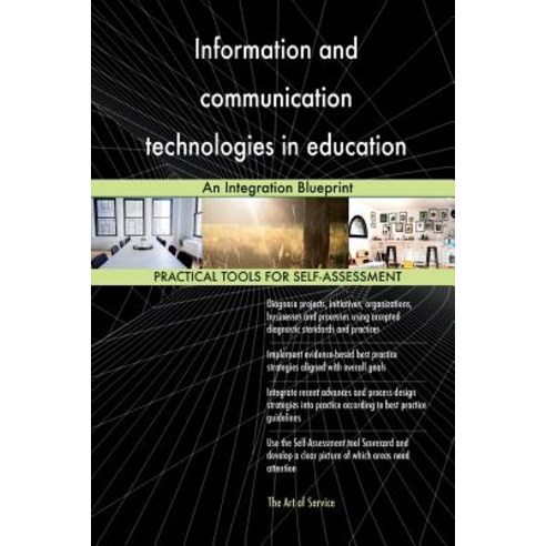 Information and Communication Technologies in Education: An Integration Blueprin Paperback, Createspace Independent Publishing Platform