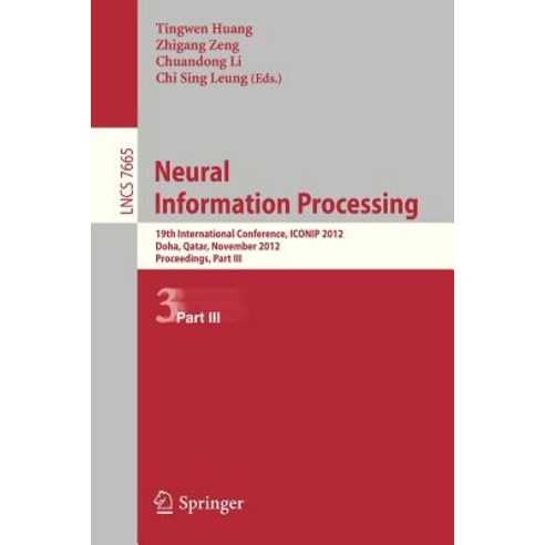 Neural Information Processing: 19th International Conference Iconip 2012 Doha Qatar November 12-15 2012 Proceedings Part III Paperback, Springer