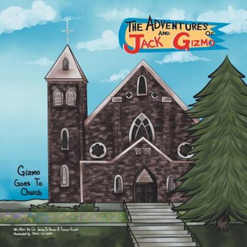 The Adventures of Jack and Gizmo: Gizmo Goes to Church Paperback, Xlibris