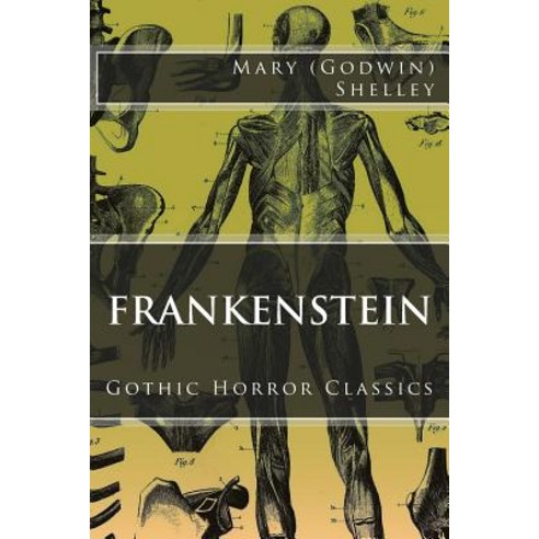 Gothic Horror Classics: Frankenstein Paperback, Createspace Independent Publishing Platform