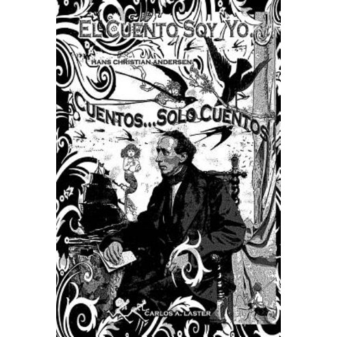 El Cuento ...Soy Yo.: Cuentos...Solo Cuentos. Paperback, Createspace Independent Publishing Platform