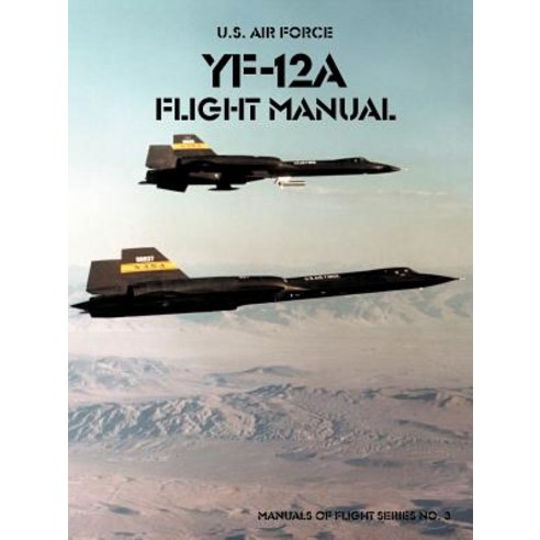 Yf-12a Flight Manual Paperback, Government Reprints Press