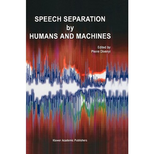 Speech Separation by Humans and Machines Hardcover, Springer