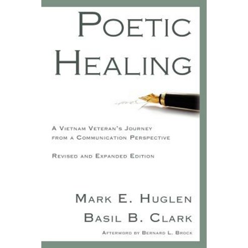 Poetic Healing: A Vietnam Veteran''s Journey from a Communication Perspective Revised and Expanded Edition Paperback, Parlor Press