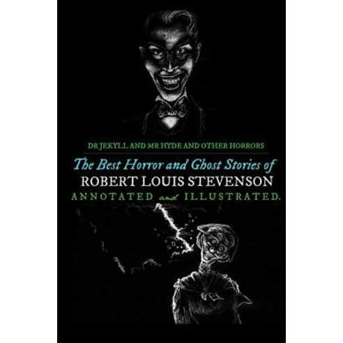 Dr Jekyll and MR Hyde and Others: The Best Horror and Ghost Stories of Robert Louis Stevenson Paperback, Createspace Independent Publishing Platform
