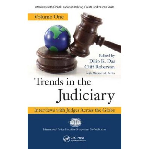 Trends in the Judiciary: Interviews with Judges Across the Globe Volume One Hardcover, CRC Press