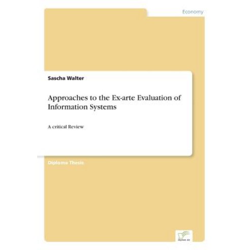 Approaches to the Ex-Arte Evaluation of Information Systems Paperback, Diplom.de