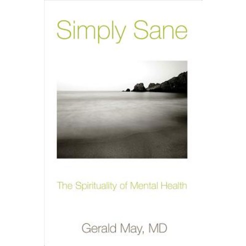 Simply Sane: The Spirituality of Mental Health Paperback, Crossroad Publishing Company