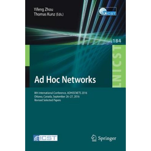 Ad Hoc Networks: 8th International Conference Adhocnets 2016 Ottawa Canada September 26-27 2016 Revised Selected Papers Paperback, Springer