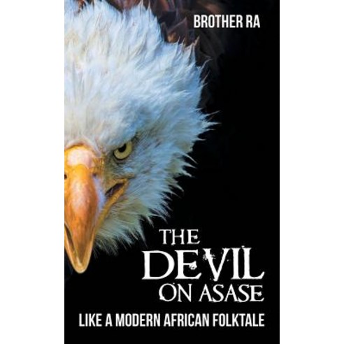 The Devil on Asase: Like a Modern African Folktale Paperback, iUniverse