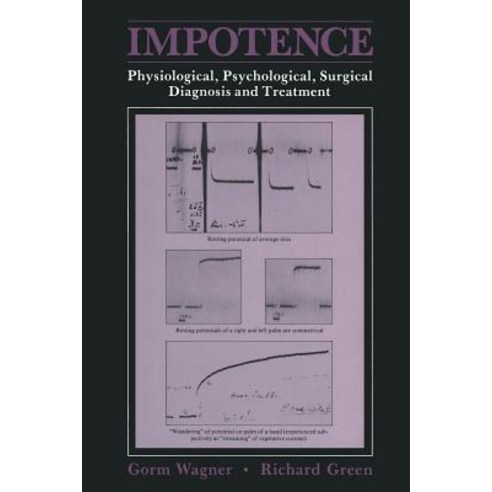 Impotence: Physiological Psychological Surgical Diagnosis and Treatment Paperback, Springer