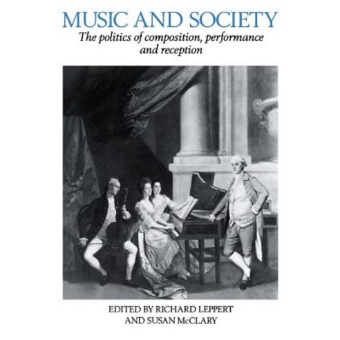 Music and Society: The Politics of Composition Performance and Reception Paperback, Cambridge University Press