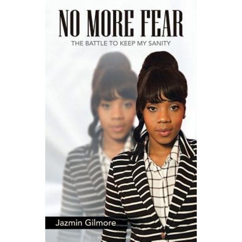 No More Fear: The Battle to Keep My Sanity Paperback, WestBow Press