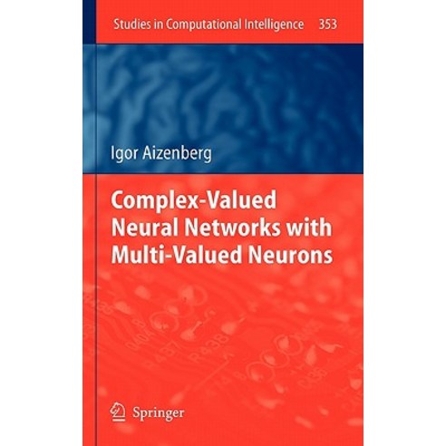 Complex-Valued Neural Networks with Multi-Valued Neurons Hardcover, Springer