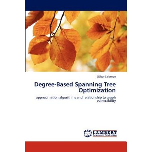 Degree-Based Spanning Tree Optimization Paperback, LAP Lambert Academic Publishing