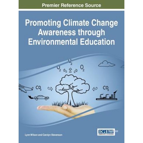 Promoting Climate Change Awareness Through Environmental Education Hardcover, Information Science Reference