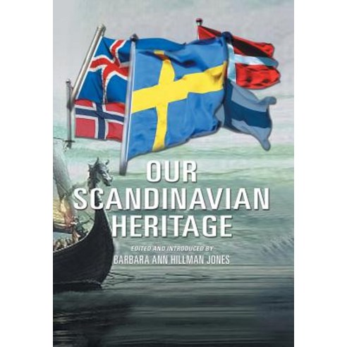 Our Scandinavian Heritage: A Collection of Memories by the Norden Clubs Jamestown New York USA Hardcover, Xlibris Corporation