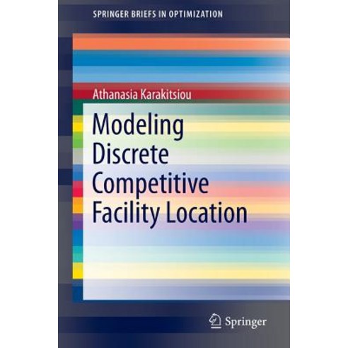 Modeling Discrete Competitive Facility Location Paperback, Springer