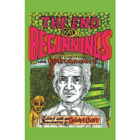 The End of All Beginnings: Encounters with a Natural Man Paperback, Mandar Production