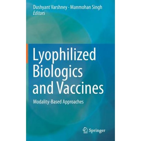 Lyophilized Biologics and Vaccines: Modality-Based Approaches Hardcover, Springer
