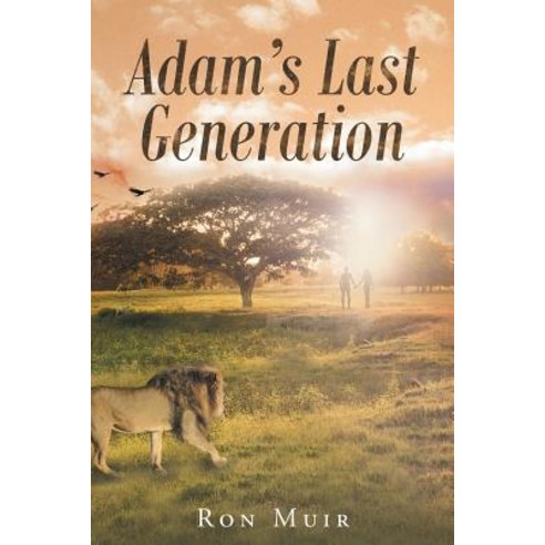 Adam''s Last Generation Paperback, Christian Faith Publishing, Inc.