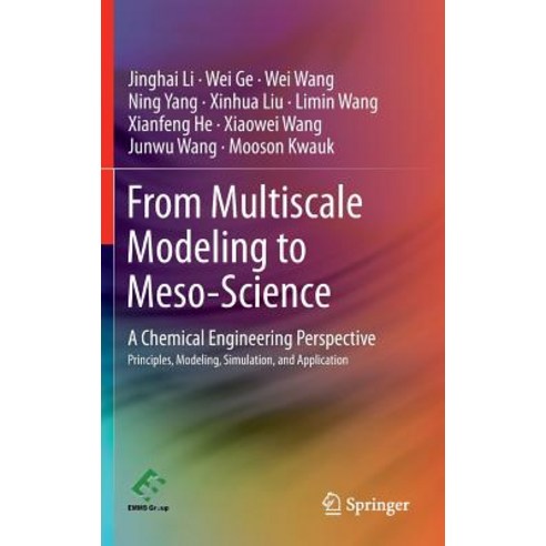 From Multiscale Modeling to Meso-Science: A Chemical Engineering Perspective Hardcover, Springer
