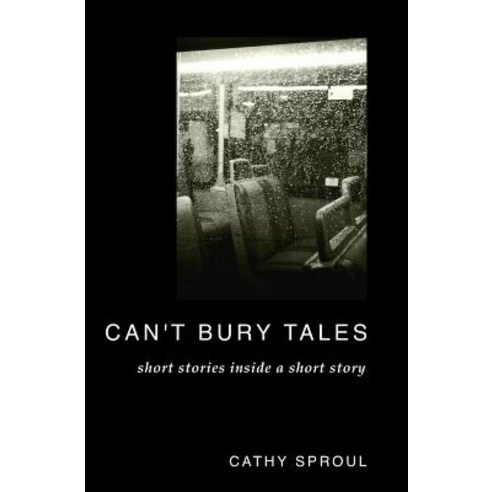 Can''t Bury Tales: Short Stories Inside a Short Story Paperback, 21st Century Renaissance Press
