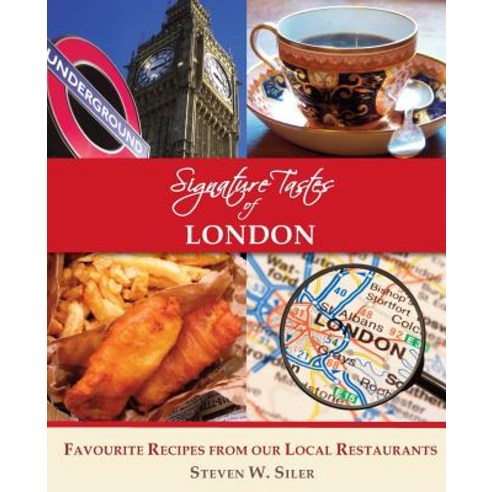 Signature Tastes of London: Favourite Recipes of Our Local Restaurants Paperback, Createspace Independent Publishing Platform