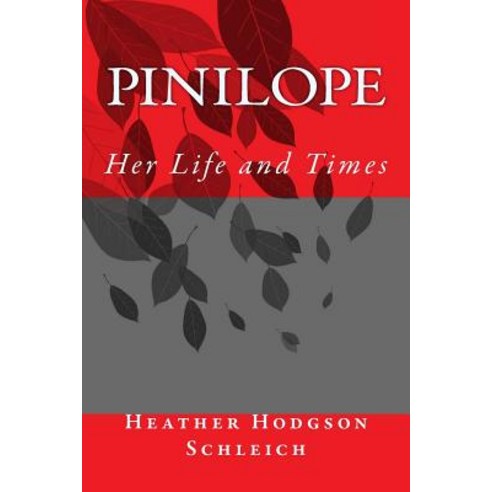 Pinilope: Her Life and Times Paperback, Createspace Independent Publishing Platform