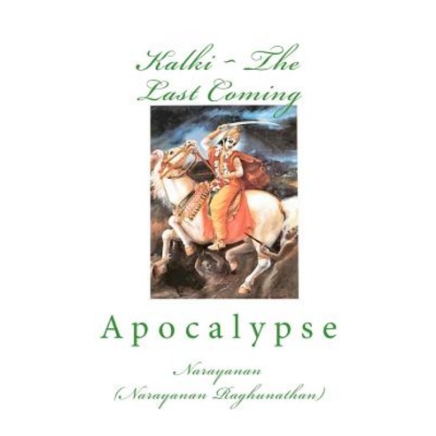 Kalki the Last Coming: Apocalypse Paperback, Createspace Independent Publishing Platform