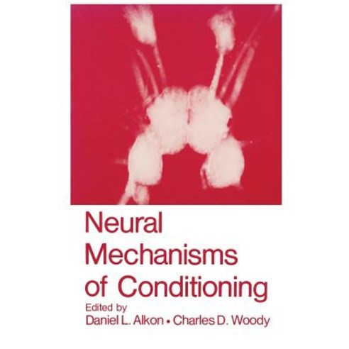 Neural Mechanisms of Conditioning Paperback, Springer