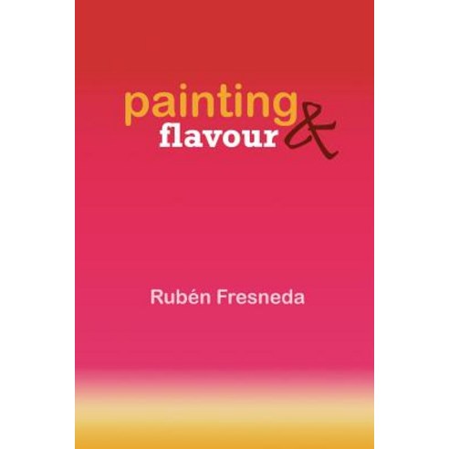 Painting & Flavour: Chico Ostra. Valencia Paperback, Createspace Independent Publishing Platform