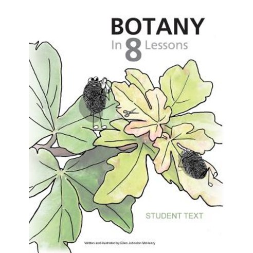 Botany in 8 Lessons; Student Text Paperback, Ellen McHenry''s Basement Workshop