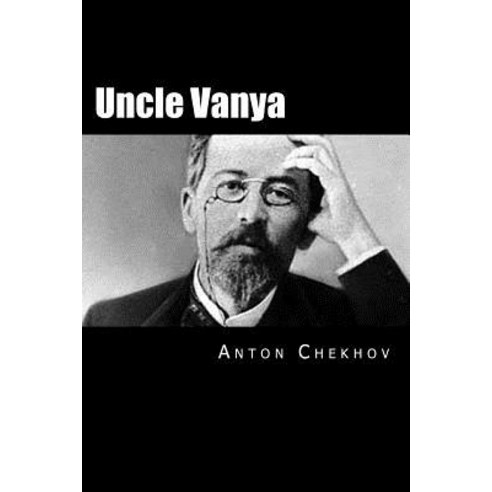 Uncle Vanya: Russian Version Paperback, Createspace Independent Publishing Platform