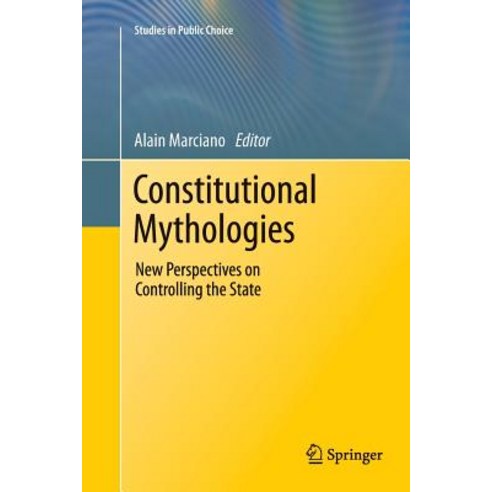 Constitutional Mythologies: New Perspectives on Controlling the State Paperback, Springer