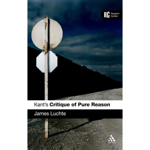 Kant''s Critique of Pure Reason: A Reader''s Guide Hardcover, Continuum