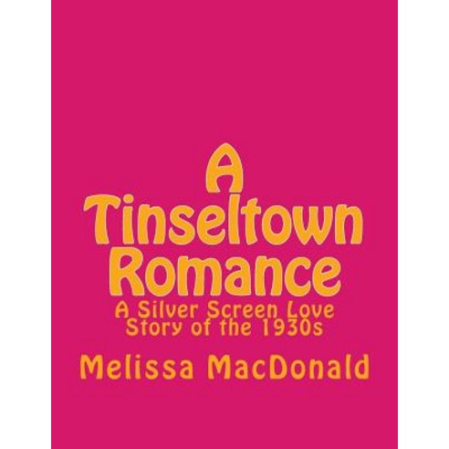 A Tinseltown Romance Paperback, Createspace Independent Publishing Platform