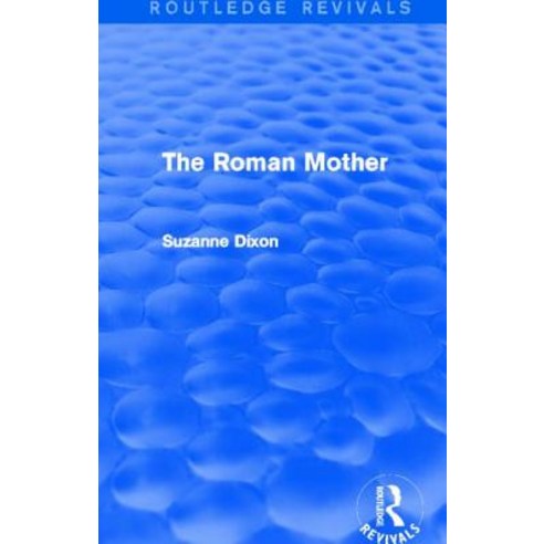 The Roman Mother (Routledge Revivals) Paperback, Routledge