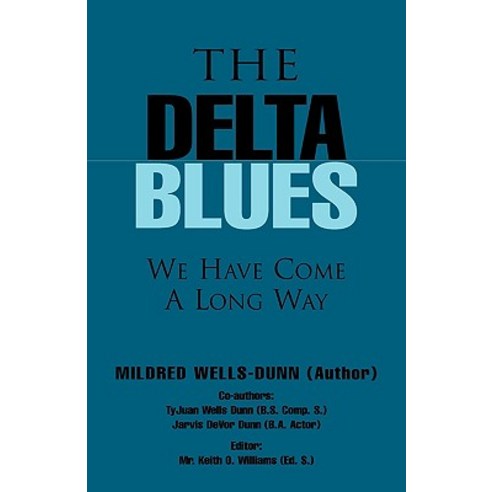 The Delta Blues: We Have Come a Long Way Paperback