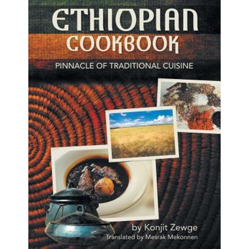 Ethiopian Cookbook: Pinnacle of Traditional Cuisine Paperback, Xlibris
